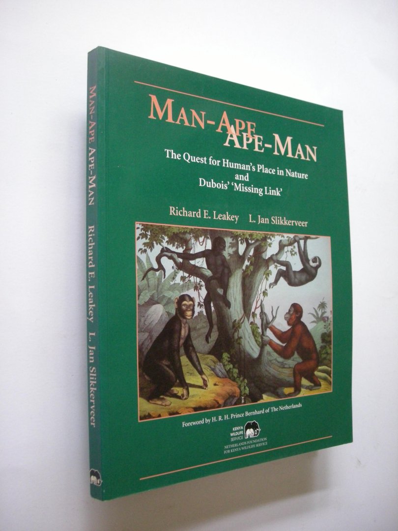 Leakey, R.E. / Slikkerveer, L.J. - Man - ape   Ape-man. The Quest for Human's Place in Nature and Dubois' Missing Link'