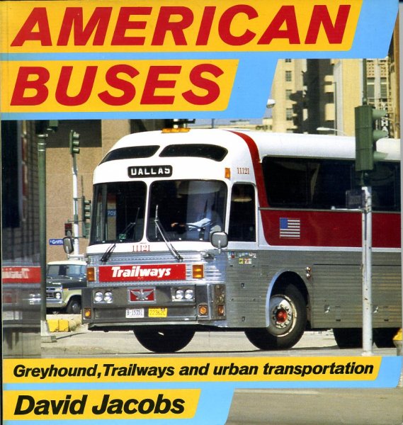 Jacobs, David - American Buses; Greyhound, Trailways and urban transportation