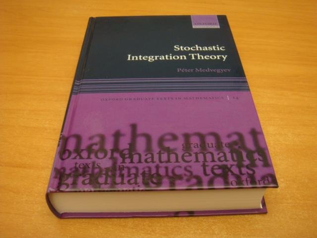 Medvegyev, Peter - Stochastic Integration Theory