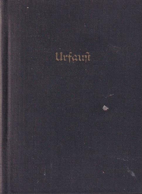 Goethe, Johann Wolfgang von - Goethes Faust in ursprünglicher Gestalt. Der Urfaust