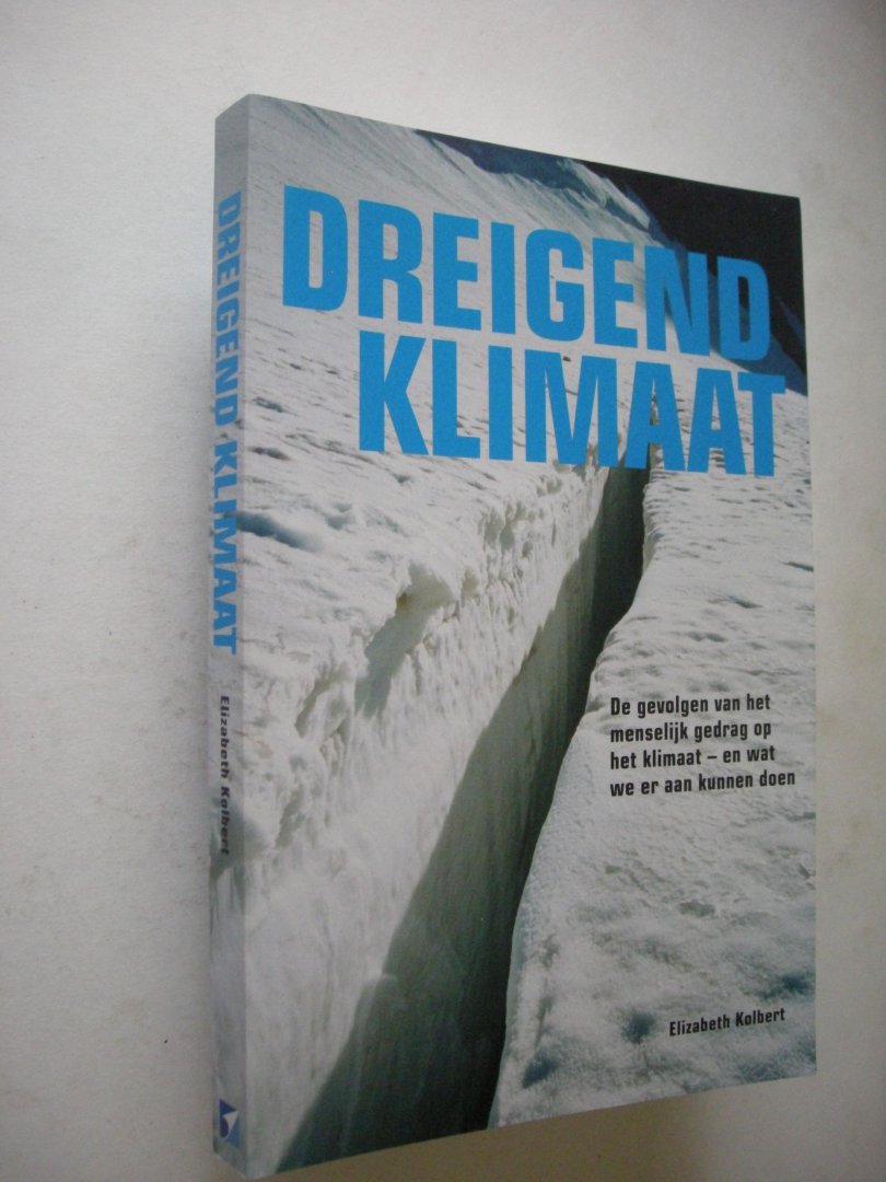 Kolbert, E. / Kanon, J. vert. - Dreigend klimaat.De gevolgen van het menselijk gedrag op het klimaat - en wat we er aan kunnen doen.