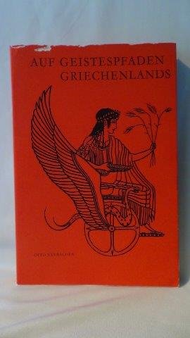 Neeracher, Otto, - Auf Geistespfaden Griechenlands. Archäologisch-kunsthistorisch-geisteswissenschaftlicher Führer.