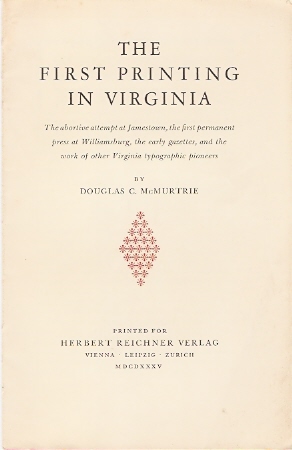McMurtrie, Douglas C. - The First Printing in Virginia