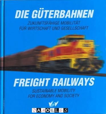  - Die Güterbahnen / Freight Railways
