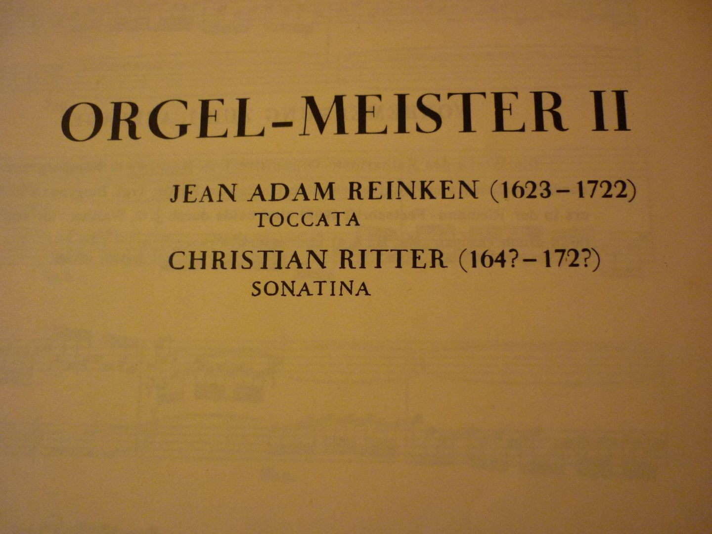 Diverse componisten - Orgel-Meister II; Inhoud: Jean Adam Reinken (1623-1722) - Toccata  /  Christina Ritter (164?-172?) - Sonatina; (Herausgegeven von Max Seiffert)