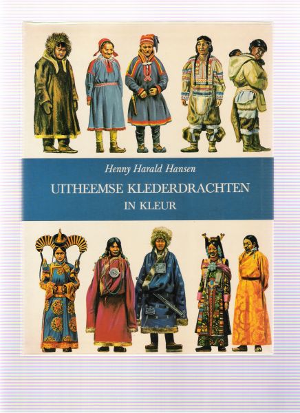 hansen, henny harald - uitheemse klederdrachten ( aardrijkskunde van het kostuum )