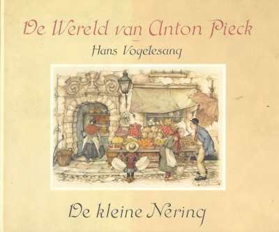 Hans Vogelesang - De Wereld van Anton Pieck - De kleine Nering