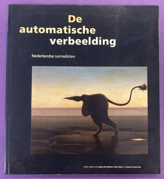 GRONDMAN, AGNES, E.A. (ED.). - De automatische verbeelding. Nederlandse surrealisten.