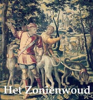 MAZIERS Michel (intro), EVERAERT Leo, NOTEBAERT Alexandre, LEMOINE-ISABEAU Claire - Het Zoniënwoud. Kunst en geschiedenis van oorsprong tot 18de eeuw.