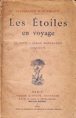 IMPRESARIO SCHÜRMANN - Les Étoiles en voyage. La Patti. Sarah Bernhardt. Coquelin.