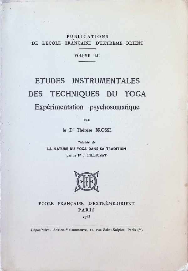 Dr. Thérèse Brosse - Etudes instrumentales des techniques du Yoga  Expérimentation psychosomatique