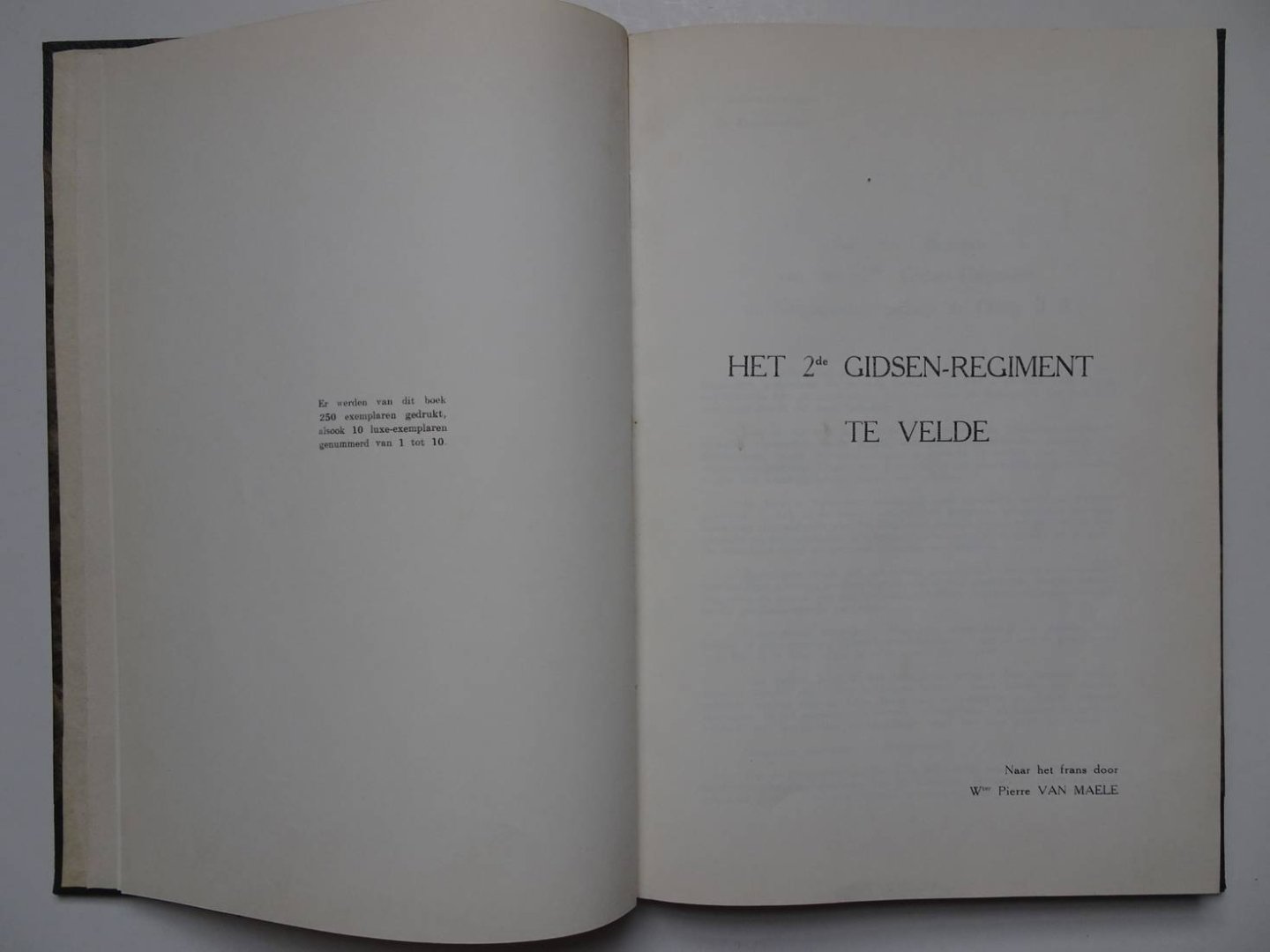Maele, W. Pierre van & Jules De Boeck. - Het 2de Gidsen-Regiment te Velde. Belevenissen uit de Veldtocht van Mei 1940, voorafgegaan door een inleiding betreffende de wederoprichting van het 2 G. en door een voorwoord handelend over de Mobilisatieperiode.