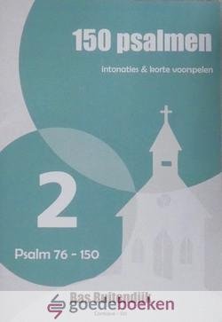 Buitendijk, Bas - 150 Psalmen, deel 2 *nieuw* --- Intonaties & korte voorspelen, Psalm 76-150