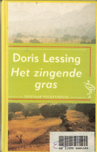 Lessing Doris - Het zingende gras * Levensloop van een heerszuchtige egoïstische vrouw die door haar koele ongenaakbaarheid geen contact met haar echtgenoot kan krijgen en voortdurend in conflict komt met de bediende op hun farm in Zuid Rhodesië het huidige Zimbab