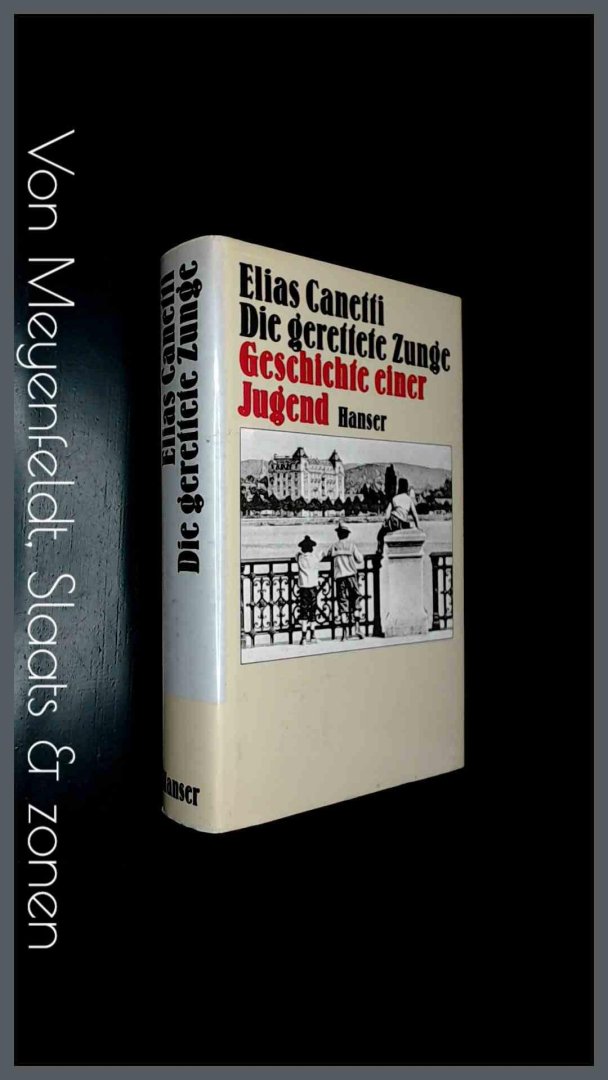 Canetti, Elias - Die gerettete zunge - Geschichte einer jugend