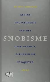 Moonen, Anton - Kleine encyclopedie van het snobisme. Over dandy's, estheten en etiquette