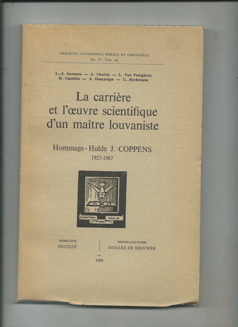 Suenens, L. -J. e.a. - La carrière et l'oeuvre scientifique d'un maitre louvaniste. Hommage - Hulde J. Coppens. 1927 - 1967.