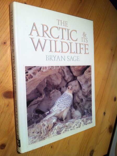 Sage, Bryan - The Arctic and its Wildlife