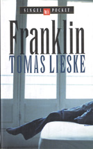 Lieske (pseudoniem van Antonius Theodorus (Ton) van Drunen, (Den Haag, 8 juni 1943), Tomas - Franklin. Een door zijn moeder verstoten en door zijn vader genegeerde jongeman moet zich een eigen weg door het leven banen. Het verhaal van verschoppeling die er de moed in weet te houden. Libris Literatuurprijs 2001. Lieske (pseudoniem van Antonius Theodorus (Ton) van Drunen, (Den Haag, 8 juni 1943), Tomas - Franklin. Een door zijn moeder verstoten en door zijn vader genegeerde jongeman moet zich een eigen weg door het leven banen. Het verhaal van verschoppeling die er de moed in weet te houden. Libris Literatuurprijs 2001.