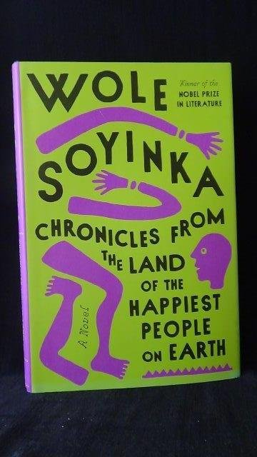Soyinka, Wole, - Chronicles from the land of the happiest people on earth.