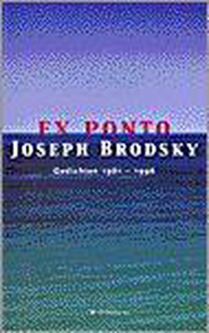 Brodsky, J. - Ex Ponto Gedichten 1961-1996