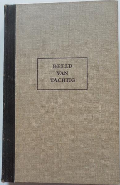 Donkersloot N A, e.a. redactie - Beeld van Tachtig Bibliotheek der Nederlandse Letteren