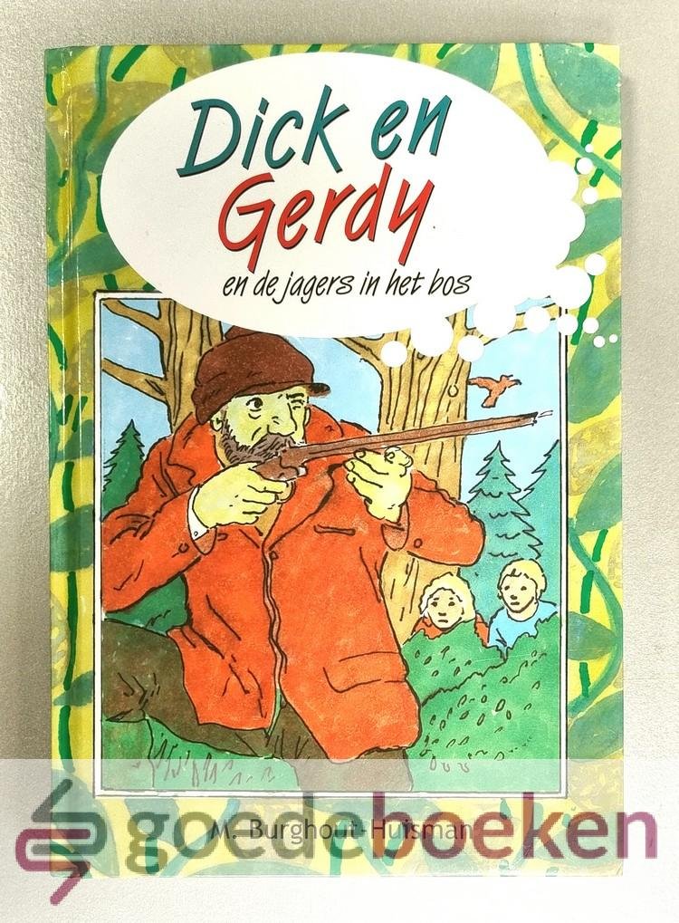 Burghout - Huisman, M. - Dick en Gerdy en de jagers in het bos --- Serie: Dick en Gerdy, deel 8