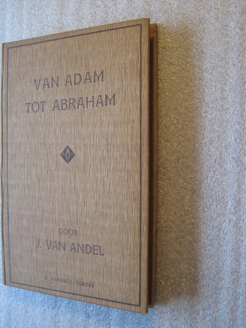 Andel, J.van - Van Adam tot Abraham