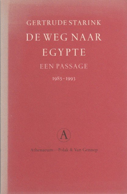 Starink, Gertrude - De weg naar Egypte - en passage 1985-1993.