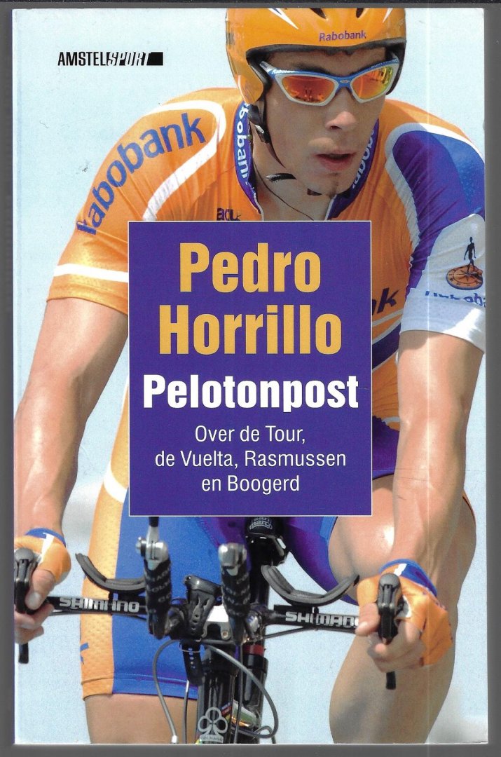 Horrillo, Peter - Pelotonpost -Over de Tour, de Vuelta, Rasmussen en Boogerd