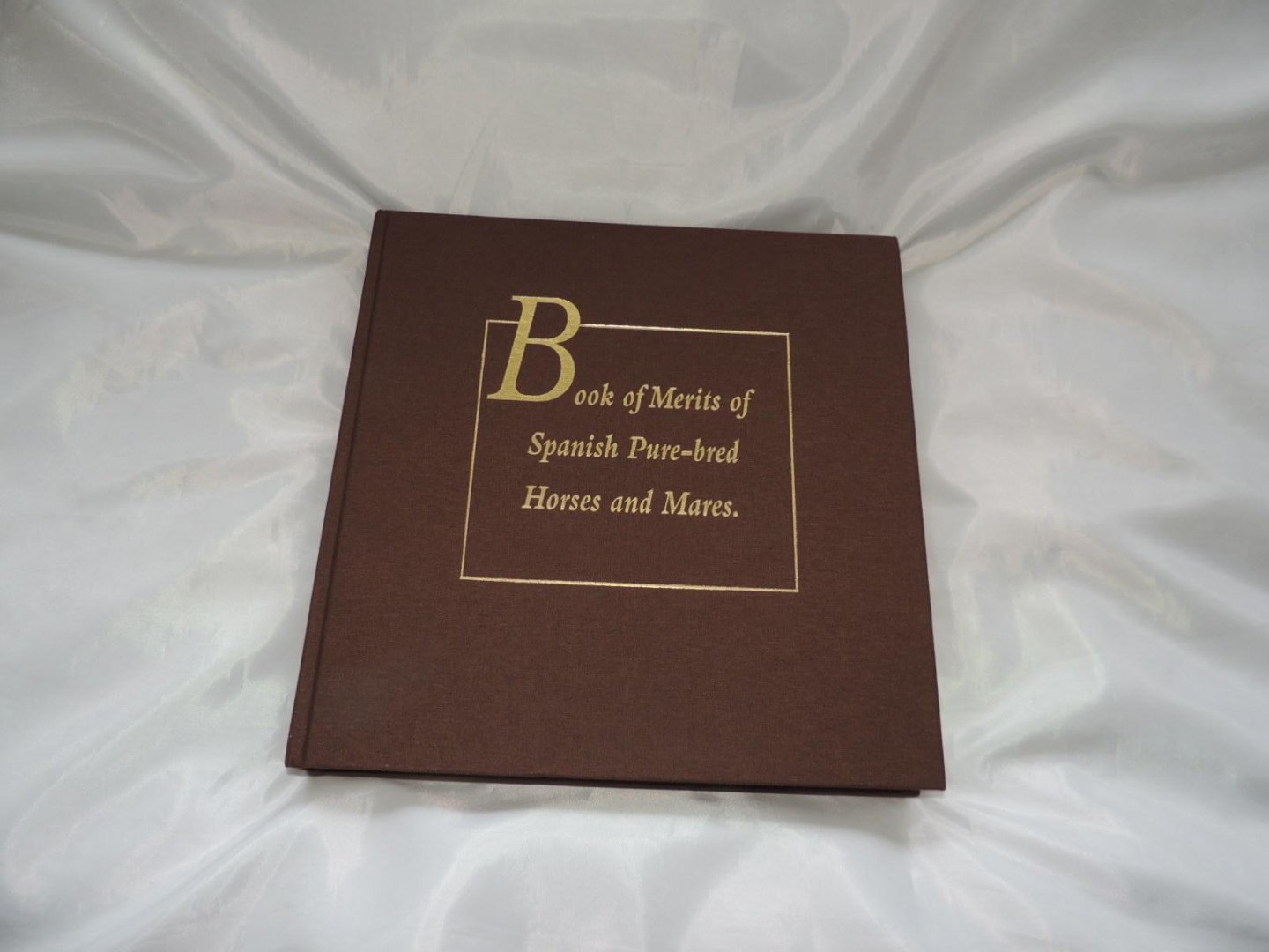 Asociación Nacional de Criadores de Caballos de Pura Raza Española, - Ignacio Candau Fernandaz - Mensaque / Pedro Conesa Sanchez / Juan Llamas Perdigo - Book of merits of Spanish pure-bred horses and mares. - Spanish purebred horse, L.I.M.P.R.E. Spanish pure-bred LIMPRE L.I.M.P.R.E.