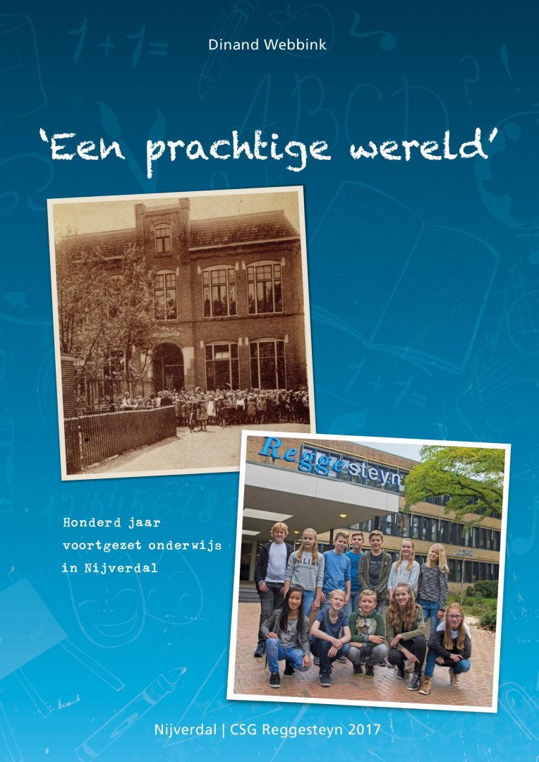 Dinand Webbink - 'Een prachtige wereld'; honderd jaar voortgezet onderwijs in Nijverdal