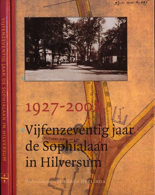 Hellinga, Gerben, - 1927-2002 Vijfenzeventig Jaar De Sophialaan in Hilversum.