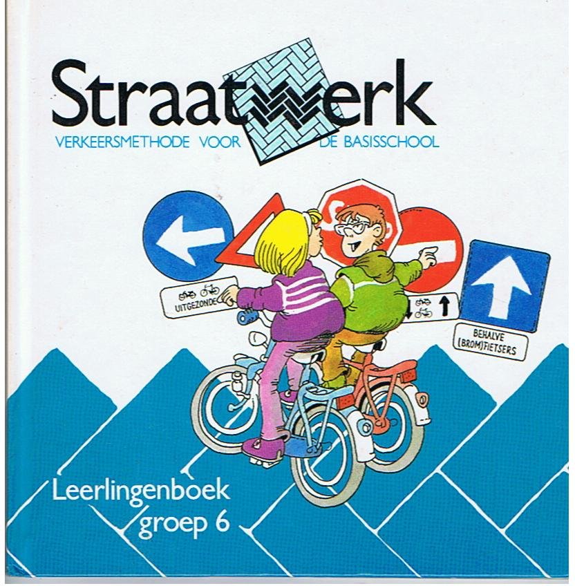Lubbers, B, e.a. (samenstellers) - Straatwerk - Verkeersmethode voor de basisschool - Leerlingenboek groep 6