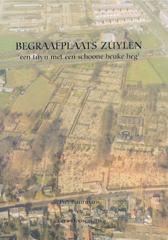 Buurmans, Piet / Cees Hoosemans - Begraafplaats Zuylen - Een Tuyn Met Een Schoone Beuken Heg