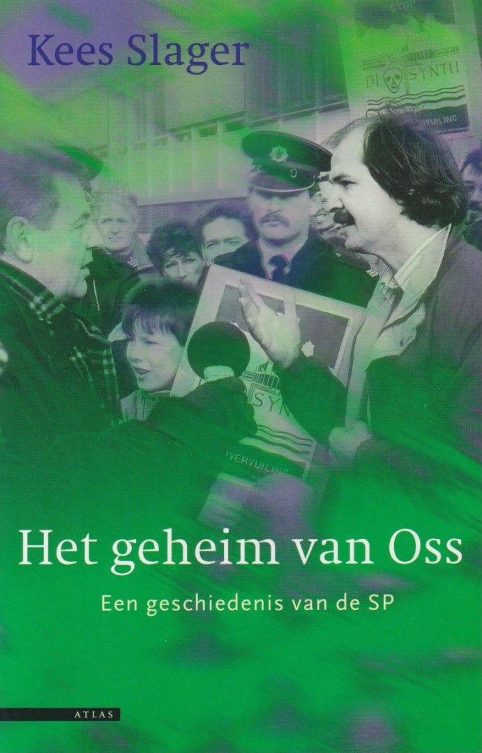 Slager, Kees - Het geheim van Oss: Een geschiedenis van de SP