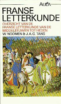 Noomen, W. & J.A.G. Tans - Franse letterkunde; Overzicht van de Franse letterkunde van de middeleeuwen tot heden