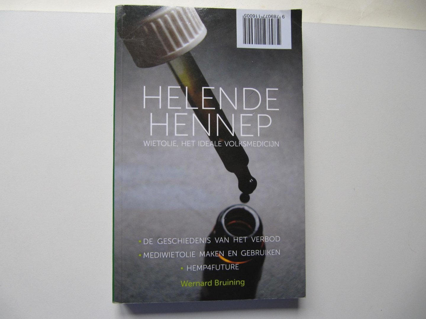 Bruining, Wernard - Helende hennep/ wietolie, het helende volksmedicijn