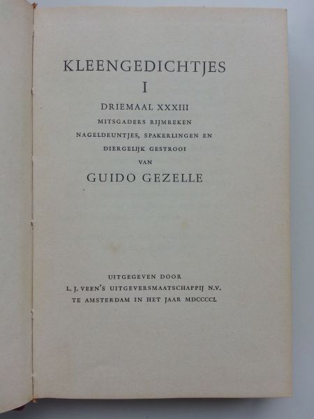 Gezelle, Guido - Kleengedichtjes I - Driemaal XXXIII (Mitsgaders Rijmreken Nageldeuntjes, Spakerlingen en Diergelijk Gestrooi van Guido Gezelle