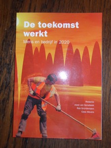 Genabeek, J. van - De toekomst werkt. Mens en bedrijf in 2020