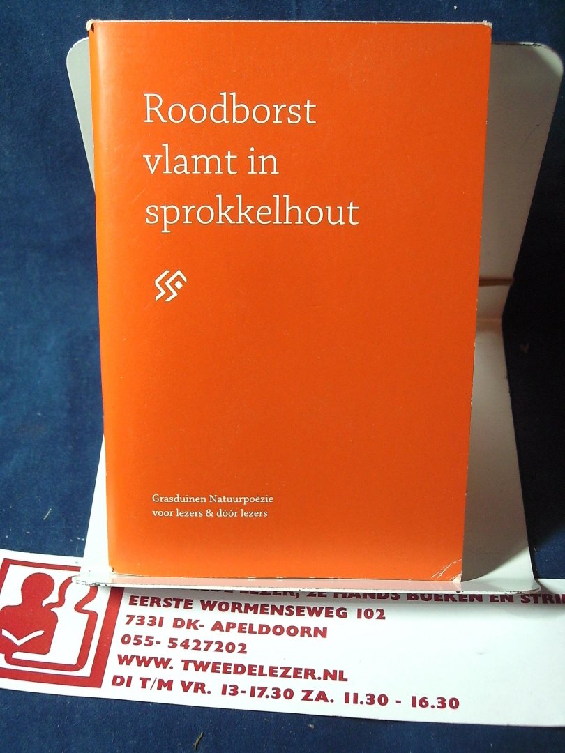 Loogman, Kees - Roodborst vlamt in sprokkelhout  /Grasduinen natuurpoëziewedstrijd 2008,