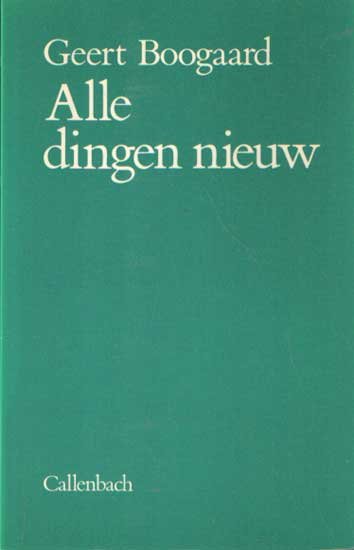 Boogaard, Geert - Alle dingen nieuw