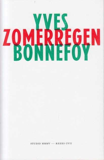 Bonnefoy, Yves - Zomerregen.
