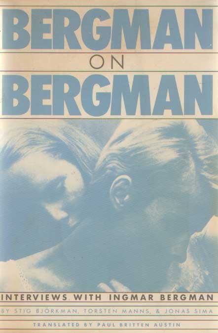  - Bergman on Bergman. Interviews with Ingmar Bergman by Stig Björkman, Torsten Manns & Jonas Slima