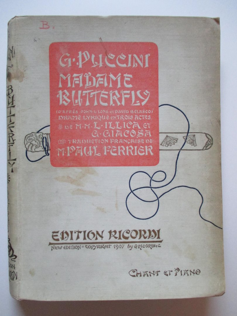  - Madame Butterfly, Puccini, drame lyrique en trois actes edition ricordi 1907