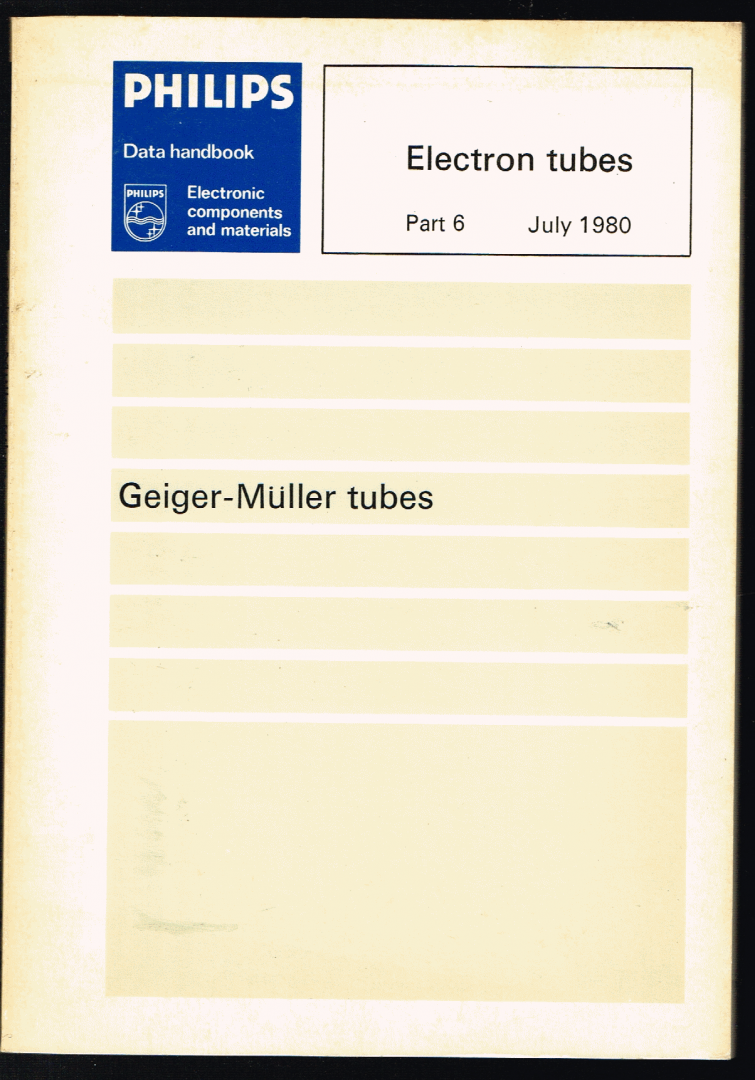 Philips - 6 part 6 Electron tubes july 1980 ; Geiger-Mullertubes