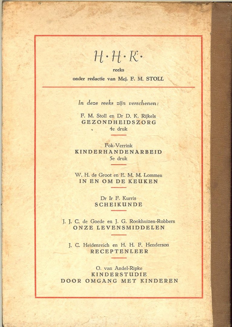 Stoll, F.M.  Oud - lerares  aan de huishoudschool laan van meerdervoort Den Haag  & Dr. D.K.  Rijkels,  Geneeskundig inspectuer van de volksgezondheid - Gezondheidszorg