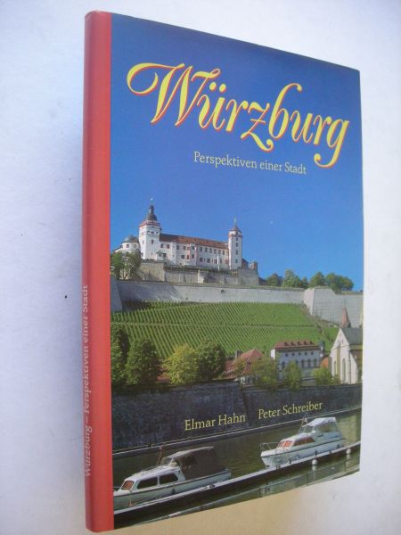 Hahn, Elmar, fotogr. / Schrieber, P., und Wagner U. texte - Wurzburg, Perspektiven einer Stadt