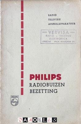 Philips - Philips Radiobuizen Bezetting. Overzicht van de buizenbezetting in Philips, Siera en NSF-radiotoestellen, radiogrammofoons, grammofoons en Philips televisietoestellen, in de handel gebracht tussen 1 januari01927 en 31 januari 1957