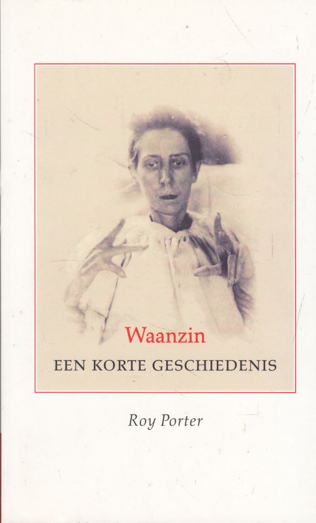 Porter, Roy - Waanzin - een korte geschiedenis